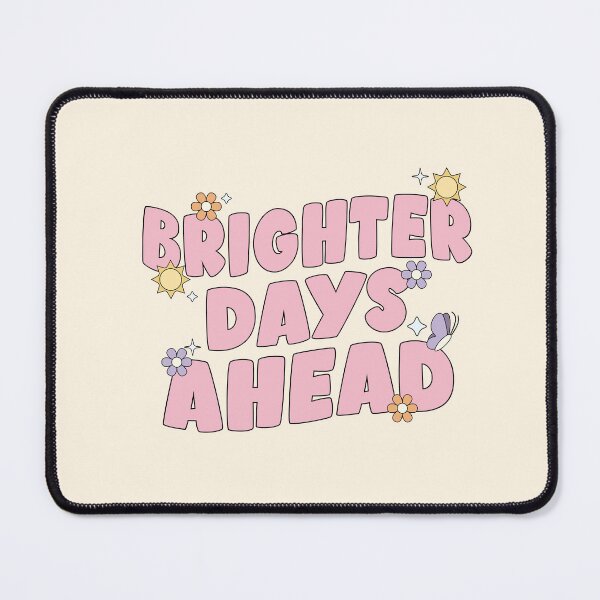 Item preview, Brighter days ahead! designed and sold by Neehovv.