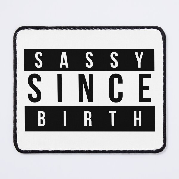 Item preview, Sassy Since Birth designed and sold by TheArtism.