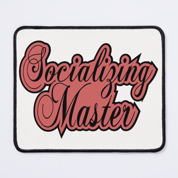 Item preview, Socializing Master designed and sold by KansydMerch.