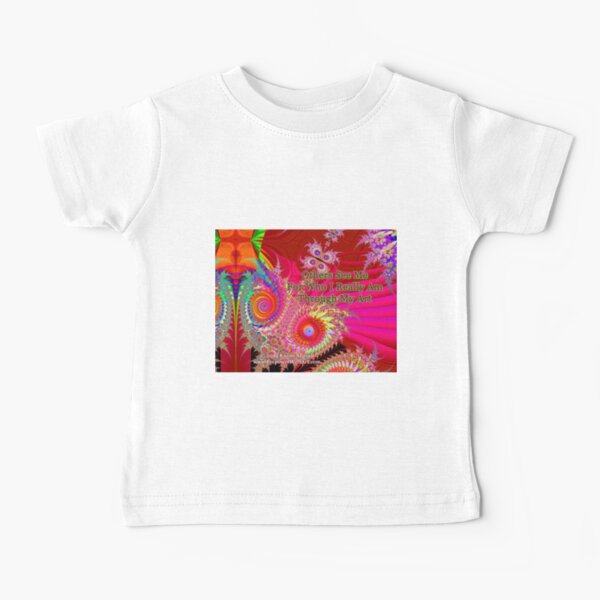 Others See Me For Who I Really Am Through My Art Baby T-Shirt