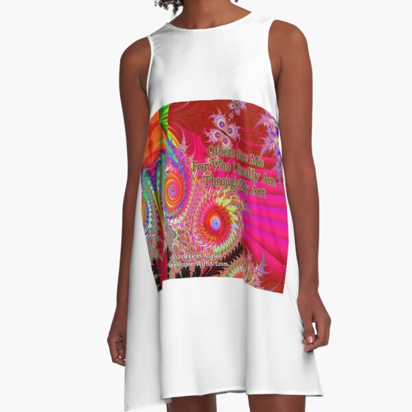 Others See Me For Who I Really Am Through My Art A-Line Dress