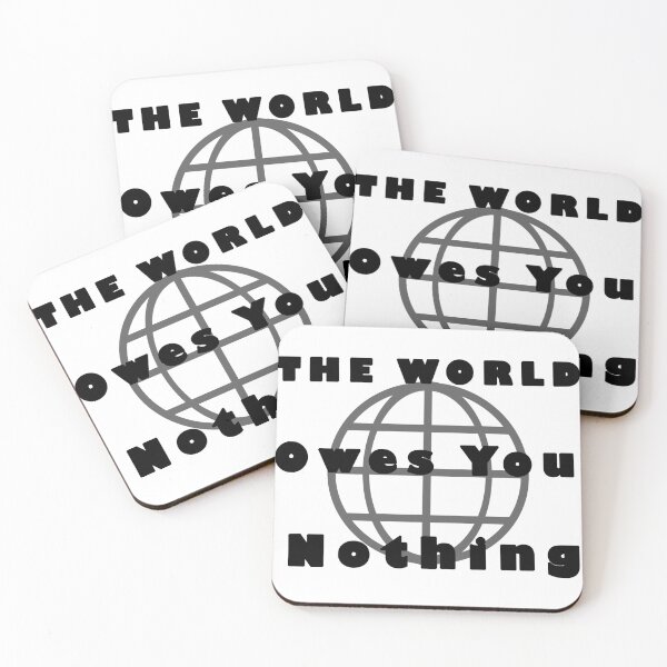 Item preview, The World Owes You Nothing designed and sold by Almasrigroup.