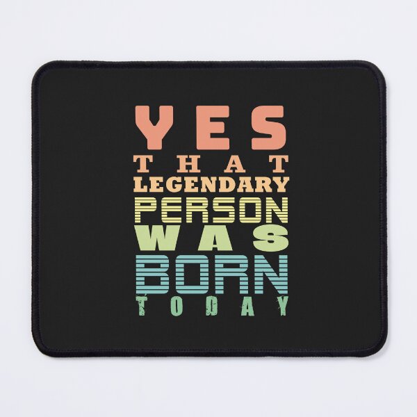 Item preview, a legend was born today themed graphic design designed and sold by ironpalette.