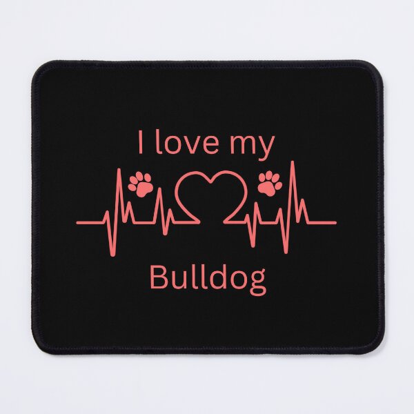 Item preview, I love my Bulldog designed and sold by DailyDoggies.