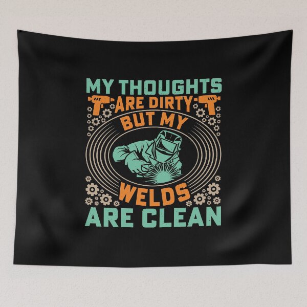 Item preview, My thoughts are dirty but my welds are clean designed and sold by BorczVisuals.