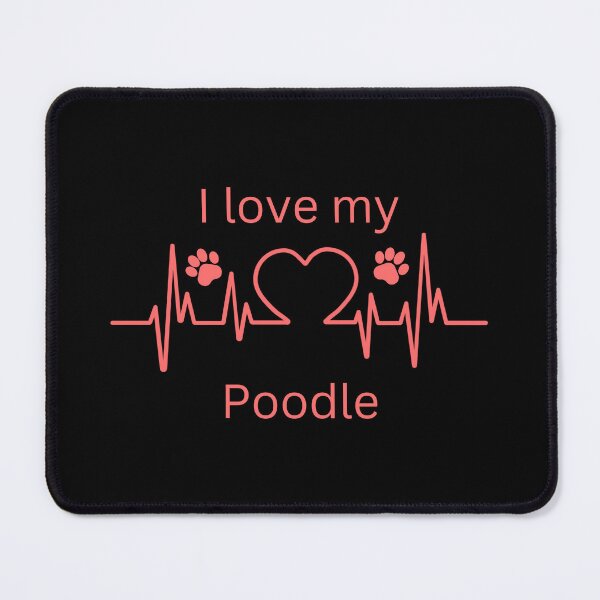 Item preview, I love my Poodle designed and sold by DailyDoggies.