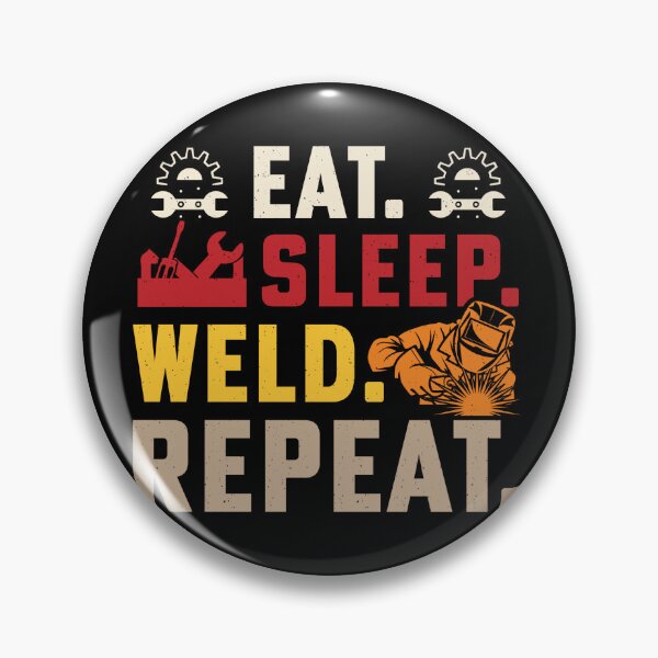 Item preview, Eat-Sleep-Weld-Repeat designed and sold by BorczVisuals.