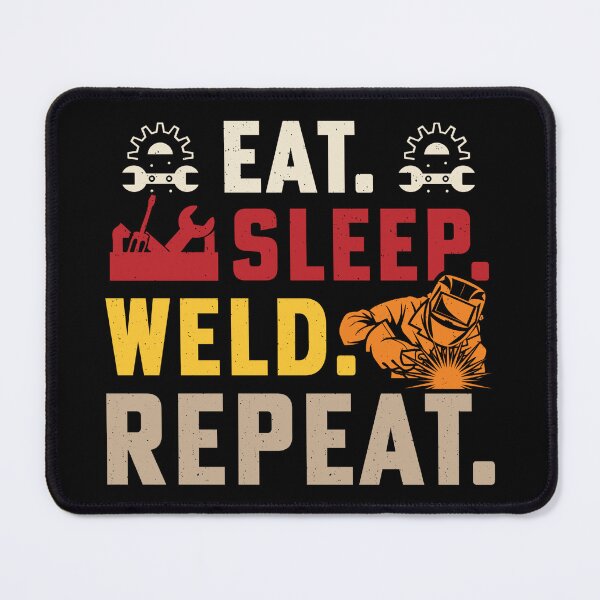 Item preview, Eat-Sleep-Weld-Repeat designed and sold by BorczVisuals.