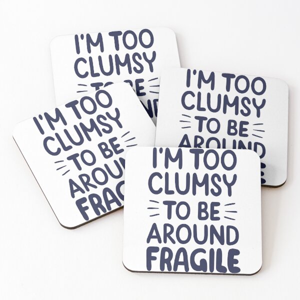 Item preview, Im Too Clumsy To Be Around Fragile designed and sold by DashBliss.