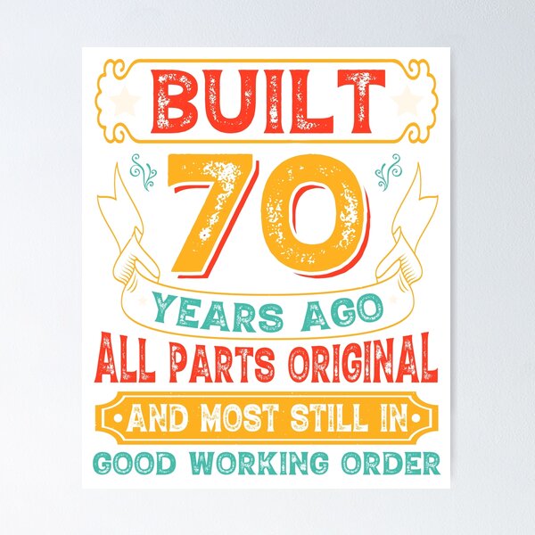 Built 70 Years Ago Poster for Sale by funnyclothes24h