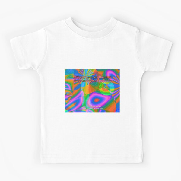 Gifts Of Love Are Heartfelt Kids T-Shirt