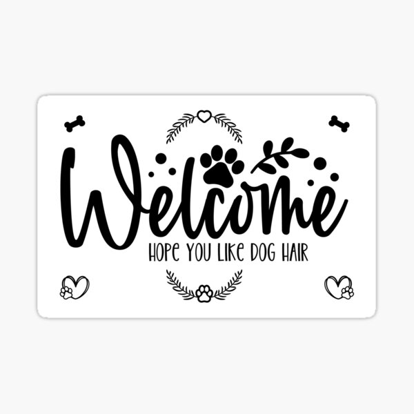 Welcome we hope top you like dog hair