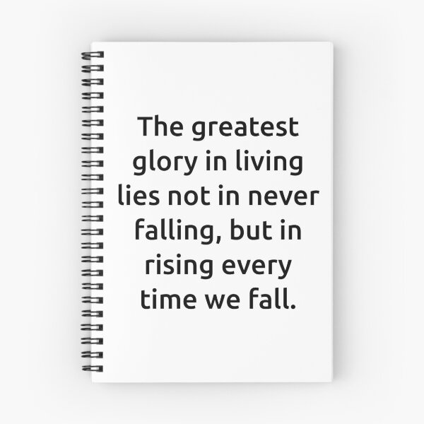 Item preview, The greatest glory in living lies not in never falling, but in rising every time we fall. designed and sold by IMCDT.
