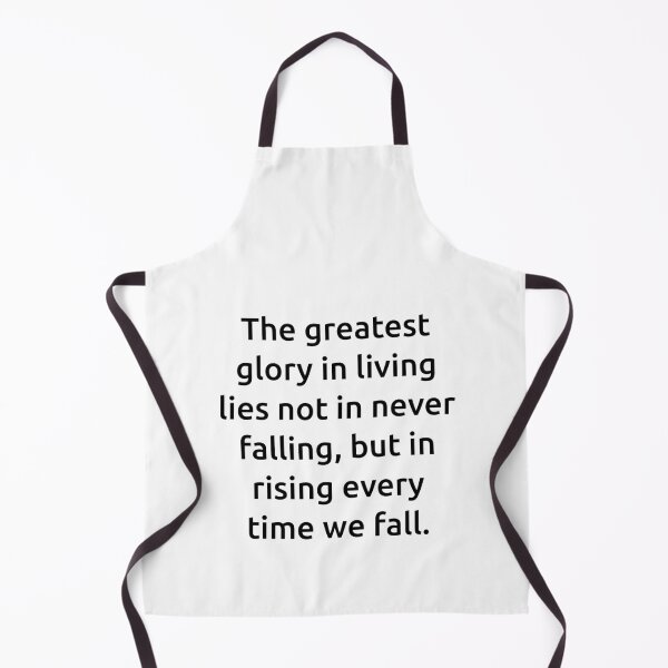 Item preview, The greatest glory in living lies not in never falling, but in rising every time we fall. designed and sold by IMCDT.