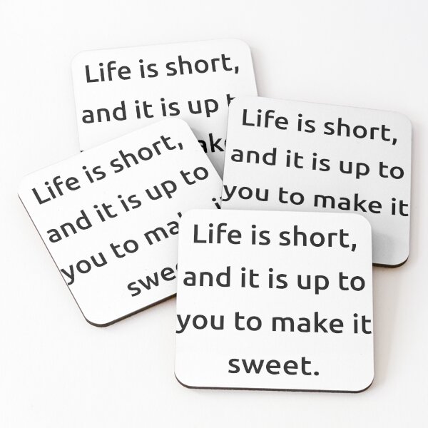 Item preview, Life is short, and it is up to you to make it sweet. designed and sold by IMCDT.