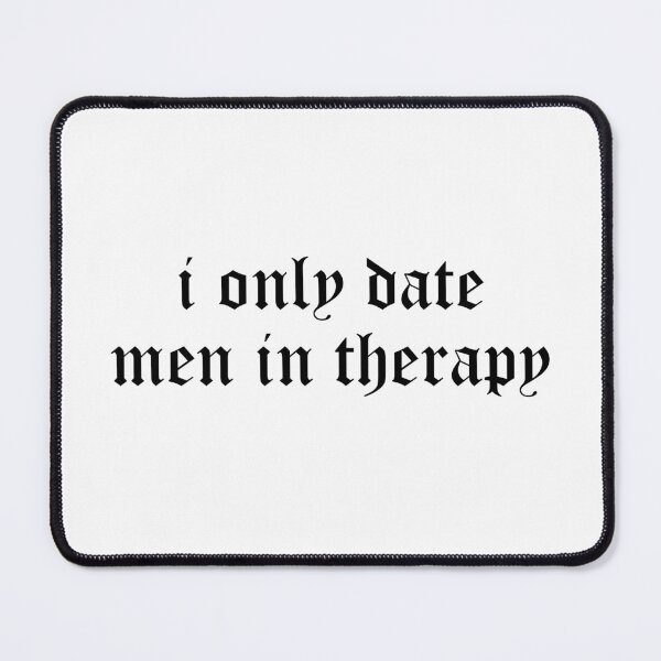 Item preview, i only date men in therapy designed and sold by edajylix.
