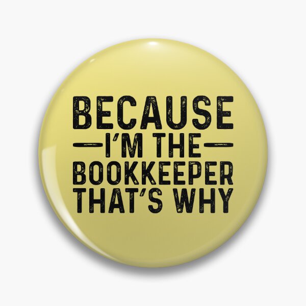Item preview, Because Im The Bookkeeper Funny Bookkeeping designed and sold by kamrankhan.