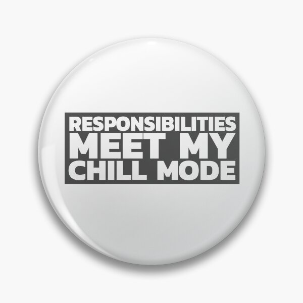 Item preview, Responsibilities, Meet My Chill Mode designed and sold by LeizyShop.