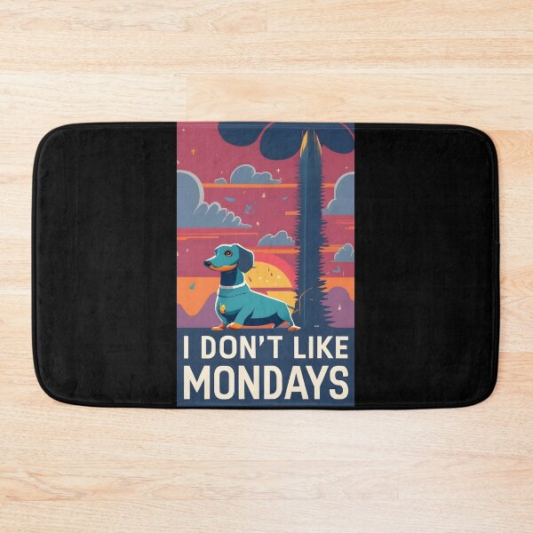 Item preview, I don't like mondays 2/4 designed and sold by DachshundsOnRB.