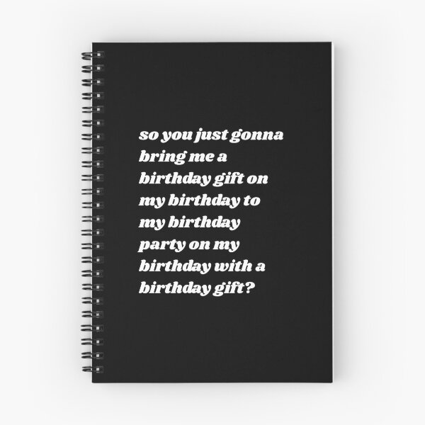 Item preview, So You Just Gonna Bring Me a Birthday Gift On My Birthday Funny Meme Quote designed and sold by GRAPHICxBOMB.