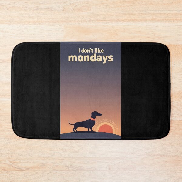 Item preview, I don't like mondays 4/4 designed and sold by DachshundsOnRB.