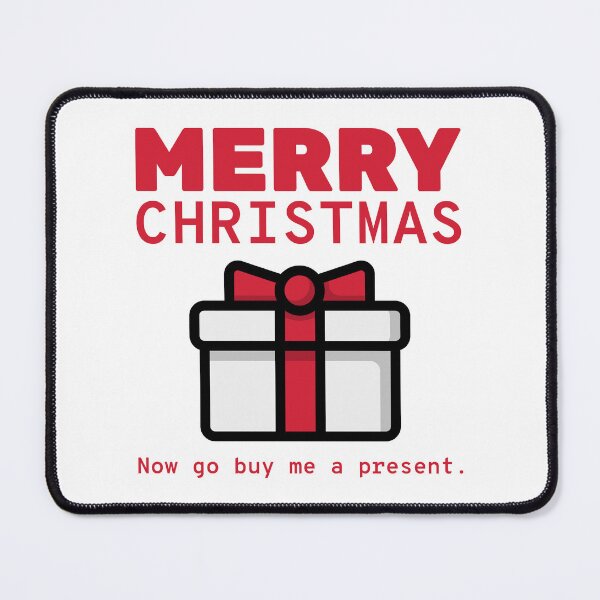 Item preview, Merry Christmas, now go buy me a present designed and sold by DerBarman.