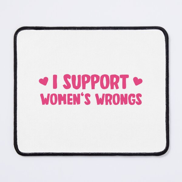 Item preview, I support women's wrongs designed and sold by yoshra.