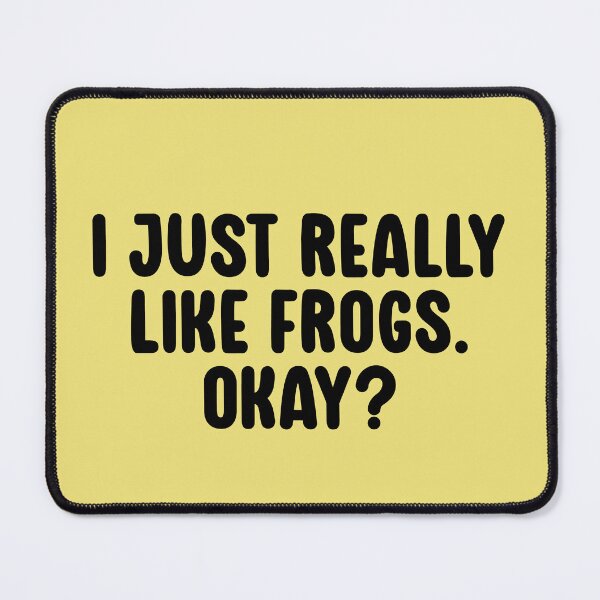 Item preview, I Just Really Like Frogs Okay designed and sold by kamrankhan.