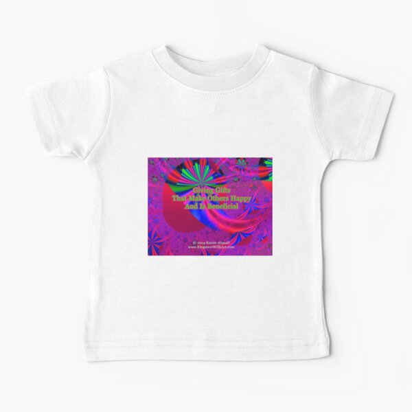 Giving Gifts That Make Others Happy And Is Beneficial Baby T-Shirt