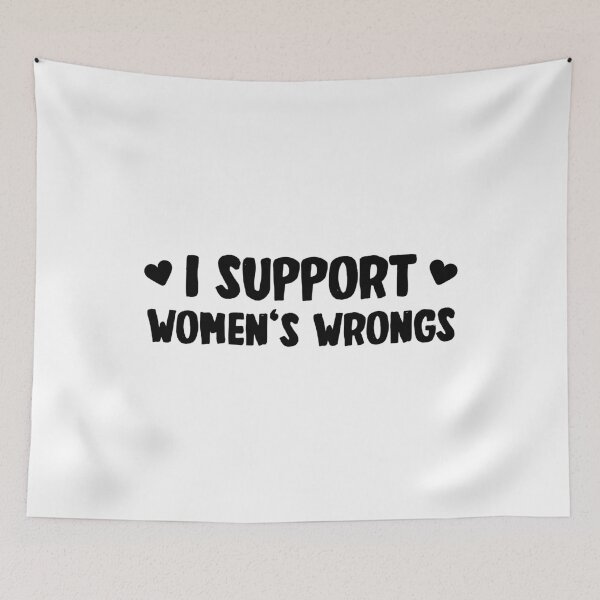 Item preview, I support women's wrongs designed and sold by yoshra.