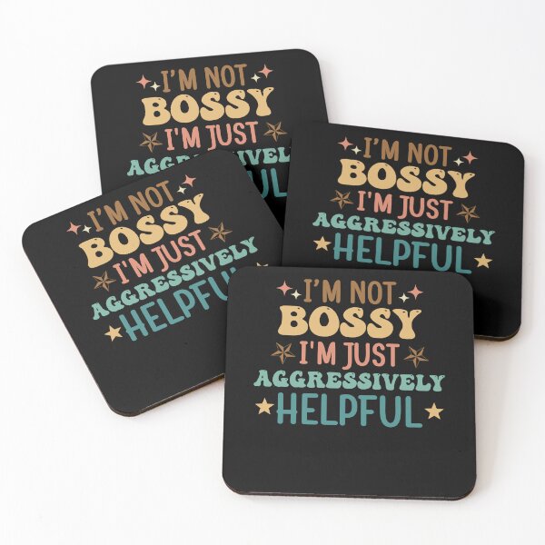 Item preview, Funny Sarcastic Quote I'm Not Bossy I'm Aggressively Helpful designed and sold by Amineharoni.
