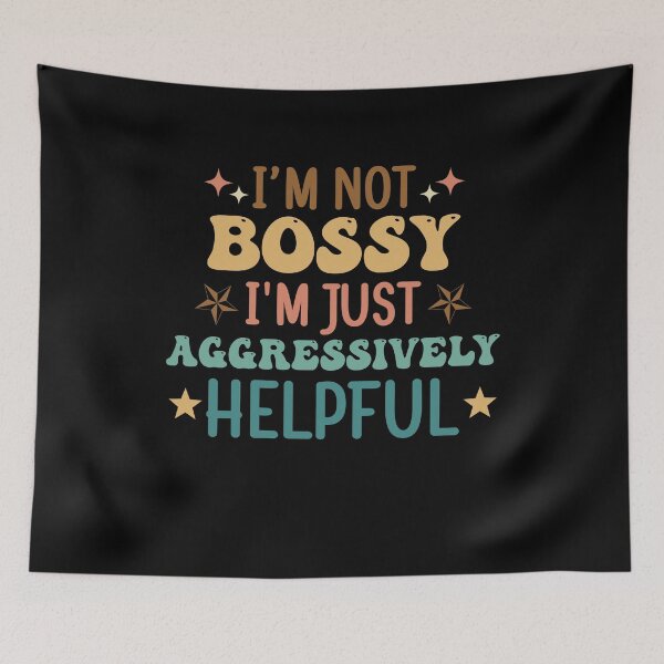 Item preview, Funny Sarcastic Quote I'm Not Bossy I'm Aggressively Helpful designed and sold by Amineharoni.