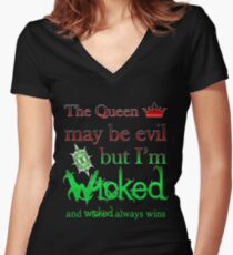 Once Upon A Time - The Queen May Be Evil But I'm Wicked And Wicked Always Wins Women's Fitted V-Neck T-Shirt