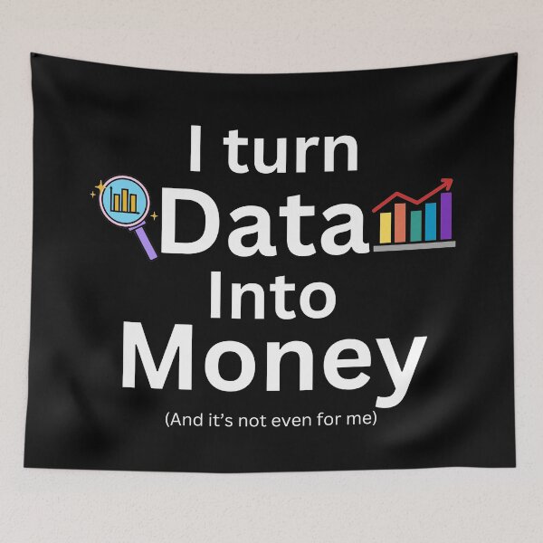 Item preview, I turn data into money, data analyst and data scientist  designed and sold by NoetherSym.
