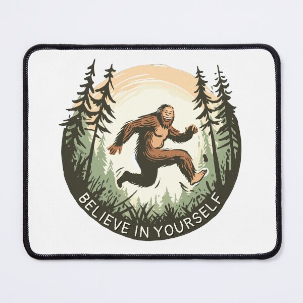 Item preview, Bigfoot says to Believe in Yourself - Shirt, Sticker, Hat, Pin, Hoodie, etc designed and sold by cloudhiker.