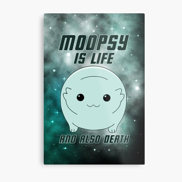 Item preview, Moopsy Is Life And Also Death (Dark Text) designed and sold by GatorDesign.