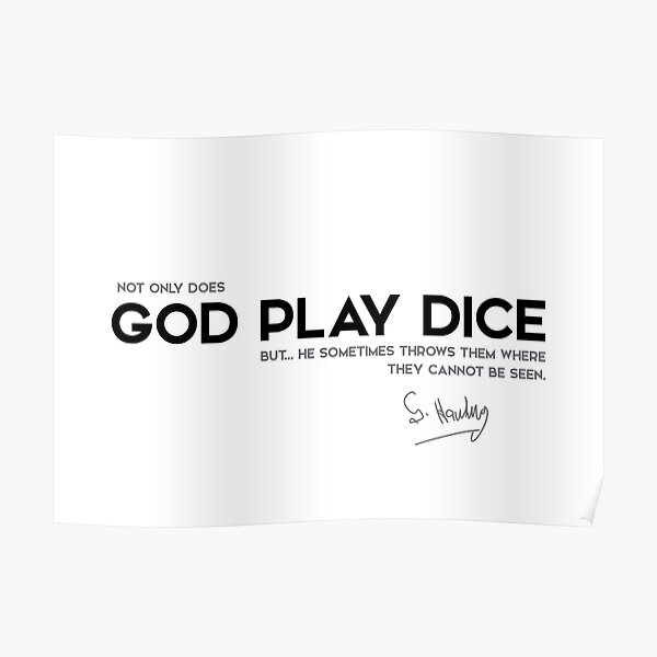 God play dice - stephen hawking Poster