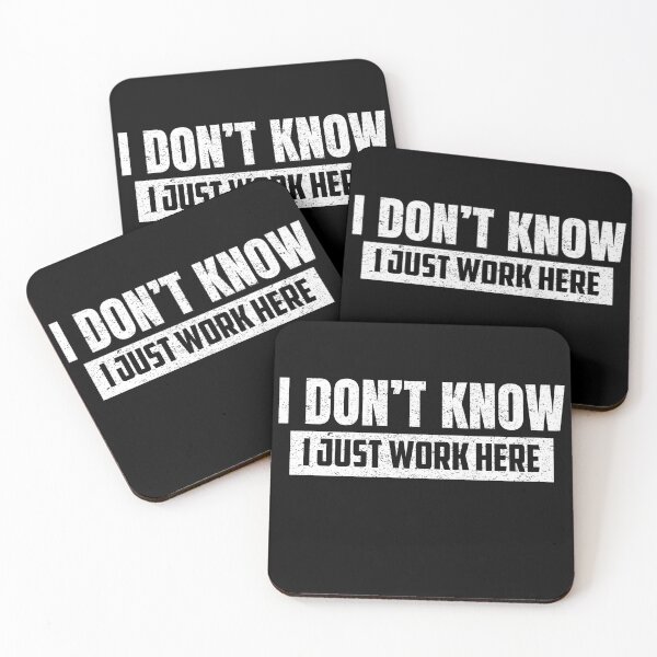 Item preview, I Don't Know I Just Work Here Funny Jokes Sarcastic designed and sold by saifuddin shifat.