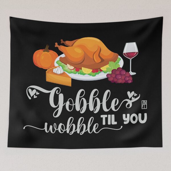 Item preview, Gobble til you wobble - Happy Thanksgiving Day - Funny Turkey designed and sold by ArtProjectShop.
