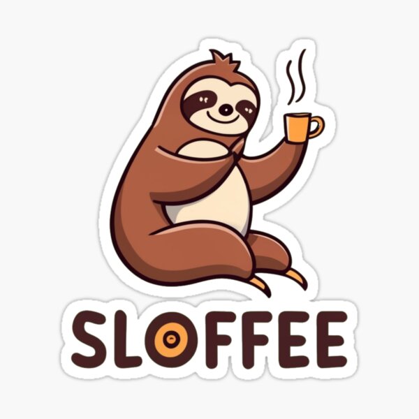 Keep warm. Sloffee coffee. Funny cute sloth quote Sticker