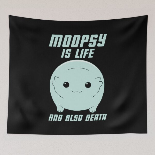 Item preview, Moopsy Is Life And Also Death (Light Text) designed and sold by GatorDesign.