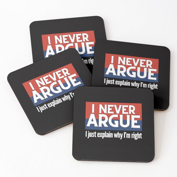 Item preview, I Never Argue, I just explain why I'm right designed and sold by RishJal.