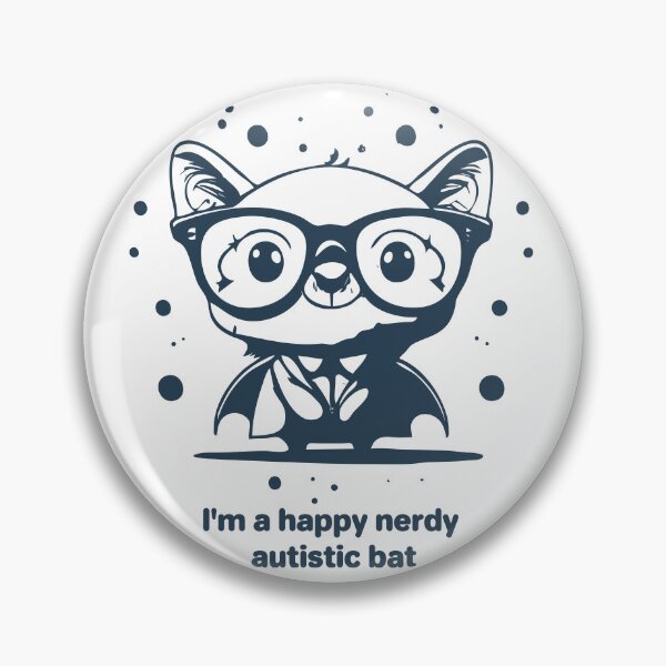 Item preview, I'm a happy nerdy autistic bat designed and sold by ndmedia.