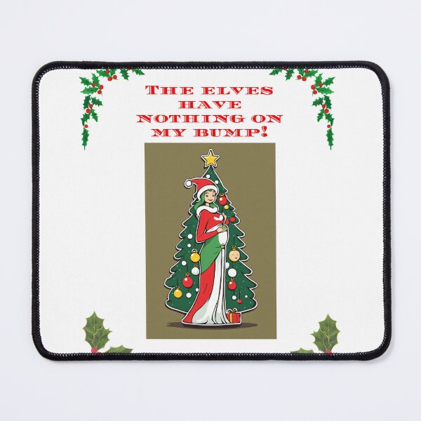 Item preview, The elves have nothing on my bump! designed and sold by Mechanical-Artt.