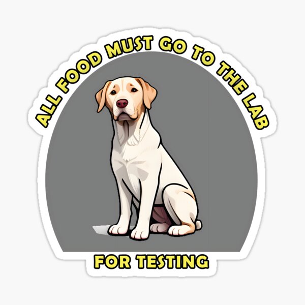 All Food Must Go To The Lab for Testing Sticker