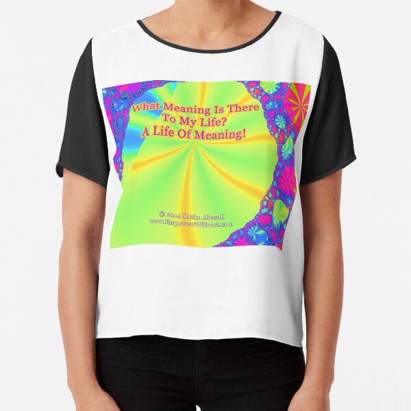 A Life Of Meaning Chiffon Top