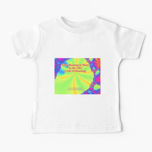 A Life Of Meaning Baby T-Shirt