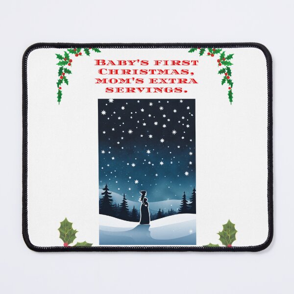 Item preview, Baby's first Christmas, mom's extra servings. designed and sold by Mechanical-Artt.