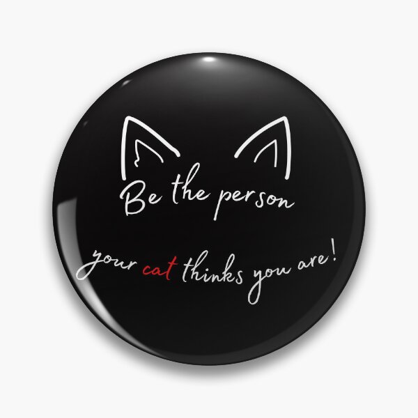 Item preview, Be The Person Your Cat Thinks You Ae designed and sold by LifestylesUnlim.