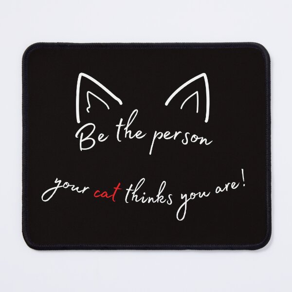 Item preview, Be The Person Your Cat Thinks You Ae designed and sold by LifestylesUnlim.